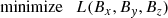 $$ \begin{aligned} \mathrm{minimize} \quad L(B_x,B_{ y},B_z) \end{aligned} $$
