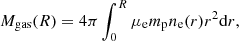 $$ \begin{aligned} M_{\rm gas}(R) = 4 \pi \int _0^R \mu _{\rm e} m_{\rm p} n_{\rm e}(r) r^2 \mathrm{d}r, \end{aligned} $$