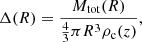 $$ \begin{aligned} \Delta (R) = \frac{M_{\rm tot}(R)}{\frac{4}{3} \pi R^3 \rho _{\rm c}(z)}, \end{aligned} $$