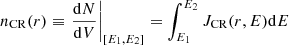 $$ \begin{aligned} n_{\rm CR}(r) \equiv \left.\frac{\mathrm{d}N}{\mathrm{d}V}\right|_{[E_1,E_2]} = \int _{E_1}^{E_2} J_{\rm CR} (r, E) \mathrm{d}E \end{aligned} $$