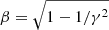$ \beta = \sqrt{1-1/\gamma^2} $