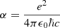 $ \alpha = \frac{e^2}{4 \pi \epsilon_0 \hbar c} $