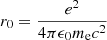 $ r_0 = \frac{e^2}{4 \pi \epsilon_0 m_{\mathrm{e}} c^2} $