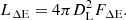 $$ \begin{aligned} L_{\rm \Delta E} = 4 \pi D_{\rm L}^2 F_{\rm \Delta E}. \end{aligned} $$