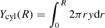 $$ \begin{aligned} Y_{\rm cyl}(R) = \int _0^R 2 \pi r { y} \mathrm{d}r \end{aligned} $$