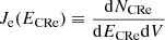 $ J_{\mathrm{e}}(E_{\mathrm{CRe}}) \equiv \frac{\mathrm{d}N_{\mathrm{CRe}}}{\mathrm{d}E_{\mathrm{CRe}}\mathrm{d}V} $