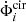 $ \dot\Phi_{i}^{\mathrm{cir}} $