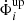$ \dot\Phi_{i}^{\mathrm{up}} $