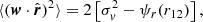 $$ \begin{aligned} \langle ({\boldsymbol{w}} \cdot \hat{{\boldsymbol{r}}})^2 \rangle = 2\left[\sigma ^2_v - \psi _{r}(r_{12})\right] , \end{aligned} $$