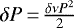 $\delta P\,{=}\,\frac{\delta\nu P^2}{2}$