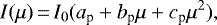 \begin{equation*} I(\mu)\,{=}\,I_{0} (a_{\textrm{p}} + b_{\textrm{p}} \mu + c_{\textrm{p}} \mu^{2}),\end{equation*}