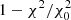 $ 1-\chi^2 / \chi_0^2 $