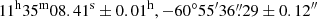$ 11^{\mathrm{h}} 35^{\mathrm{m}} 08.41^{\mathrm{s}} \pm 0.01^{\mathrm{h}}, -60^\circ 55^{\prime}36{{\overset{\prime\prime}{.}}}29 \pm 0.12^{{\prime\prime}} $