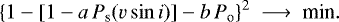 \begin{equation*} \{1-[1-a\,P_{\textrm{s}}(v\sin{i})]-b\,P_{\textrm{o}}\}^2~\longrightarrow~\textrm{min}. \end{equation*}