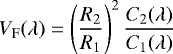 \begin{equation*} V_{\textrm{F}}(\lambda) = \left(\frac{\displaystyle R_2}{\displaystyle R_1}\right)^2\frac{\displaystyle C_2(\lambda)}{\displaystyle C_1(\lambda)}\end{equation*}
