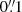$ {0{{\overset{\prime\prime}{.}}}1} $