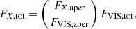 $$ \begin{aligned} F_{X,\mathrm{tot}} = \left(\frac{F_{X,\mathrm{aper}}}{F_{\rm VIS,aper}}\right) {F_{\rm VIS,tot}}, \end{aligned} $$