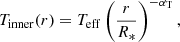 $$ \begin{aligned} T_{\rm inner}(r)=T_{\rm eff} \left(\frac{r}{R_*}\right)^{-\alpha _{\rm T}}, \end{aligned} $$
