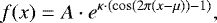 \begin{equation*} f(x) = A \cdot e^{\kappa \cdot (\cos (2\pi (x-\mu)) -1)}, \end{equation*}