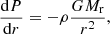 $$ \begin{aligned}&{{{\mathrm{d} }P}\over {{\mathrm{d} }r}}=-\rho {GM_{\rm r}\over r^2} ,\end{aligned} $$