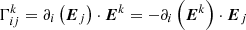 $ \Gamma_{ij}^k = \partial_i \left( \boldsymbol{E}_j \right) \cdot \boldsymbol{E}^k = -\partial_i \left( \boldsymbol{E}^k \right) \cdot \boldsymbol{E}_j $