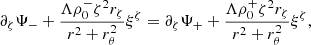 $$ \begin{aligned} \partial _{\zeta } \Psi _- + \frac{\Lambda \rho _0^- \zeta ^2 r_{\zeta }}{r^2+r_{\theta }^2} \xi ^{\zeta } = \partial _{\zeta } \Psi _+ + \frac{\Lambda \rho _0^+ \zeta ^2 r_{\zeta }}{r^2+r_{\theta }^2} \xi ^{\zeta }, \end{aligned} $$