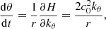 $$ \begin{aligned}&\frac{\mathrm{d} \theta }{\mathrm{d} t}= \frac{1}{r} \frac{\partial H}{\partial k_{\theta }} = \frac{2 c_0^2 k_{\theta }}{r}, \end{aligned} $$
