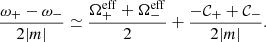 $$ \begin{aligned} \frac{\omega _+ - \omega _-}{2|m|} \simeq \frac{\Omega _+^{\mathrm{eff} } + \Omega _-^{\mathrm{eff} }}{2} + \frac{-\mathcal{C} _+ + \mathcal{C} _-}{2|m|}. \end{aligned} $$