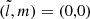 $ (\tilde{l},m) = (0,0) $