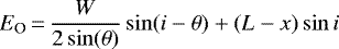 \begin{equation*} E_{\textrm{O}}\,{=}\,\frac{W}{2\sin(\theta)} \sin(i-\theta) + (L-x) \sin i \end{equation*}