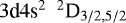 $3\textrm{d}4\textrm{s}^2 \enspace ^2\textrm{D}_{3/2,5/2}$