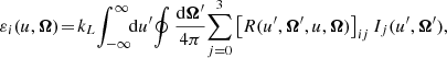 $$ \begin{aligned} \varepsilon _i(u,\boldsymbol{\Omega })\! = \!k_L\! \int _{-\infty }^{\infty } \!\! \mathrm{d} u^\prime \! \oint \frac{\mathrm{d} \boldsymbol{\Omega }^\prime }{4 \pi }\! \sum _{j=0}^3 \left[ R(u^\prime ,\boldsymbol{\Omega }^\prime ,u,\boldsymbol{\Omega }) \right]_{ij} I_j(u^\prime ,\boldsymbol{\Omega }^\prime ) , \end{aligned} $$
