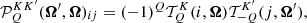 $$ \begin{aligned} \mathcal{P} ^{K K^\prime }_Q(\boldsymbol{\Omega }^\prime ,\boldsymbol{\Omega })_{ij} = (-1)^Q \mathcal{T} ^K_Q(i,\boldsymbol{\Omega }) \mathcal{T} ^{K^\prime }_{-Q}(j,\boldsymbol{\Omega }^\prime ) , \end{aligned} $$