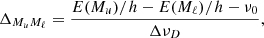 $$ \begin{aligned} \Delta _{M_u M_\ell } = \frac{E(M_u)/h - E(M_\ell )/h - \nu _0}{\Delta \nu _D} , \end{aligned} $$