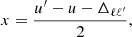 $$ \begin{aligned}&x = \frac{u^\prime - u -\Delta _{\ell \ell ^\prime }}{2} , \end{aligned} $$