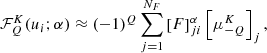 $$ \begin{aligned} \mathcal{F} ^K_Q(u_i; \alpha ) \approx (-1)^Q \sum _{j=1}^{N_F} \left[{F}\right]^{\alpha }_{j i} \left[\mu ^K_{-Q} \right]_j , \end{aligned} $$