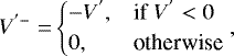 \begin{align*} V^{'-} =& \begin{cases} -V^{'}, & \text{if } V^{'} < 0\\ 0, & \text{otherwise} \end{cases}, \end{align*}