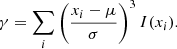 $$ \begin{aligned} \gamma = \sum _i \left(\frac{x_i - \mu }{\sigma }\right)^{3} I(x_i) . \end{aligned} $$