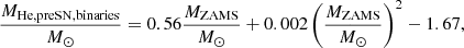 $$ \begin{aligned} \frac{M_{\rm He,preSN, binaries}}{M_{\odot }} = 0.56 \frac{M_{\rm ZAMS}}{M_{\odot }}+ 0.002 \left(\frac{M_{\rm ZAMS}}{M_{\odot }}\right)^2 - 1.67, \end{aligned} $$