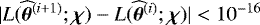 $|L(\widehat{\bm{\theta}}^{(i+1)};{\bm{\chi}})-L(\widehat{\bm{\theta}}^{(i)};{\bm{\chi}})|<10^{-16}$