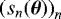 $\left(s_n({\bm{\theta}})\right)_n$