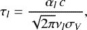 \begin{equation*} \tau_{l}=\frac{\alpha _{l}\, c}{\sqrt{2\pi} \nu_l\sigma_{V}},\end{equation*}