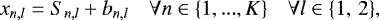 \begin{equation*} x_{n,l}=S_{n,l}+b_{n,l} \quad \forall n\in\{1,...,K\} \quad \forall l\in\{1,\,2\}, \end{equation*}