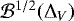 ${\cal{B}}^{1/2}(\Delta_V)$