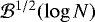 ${\cal{B}}^{1/2}(\log N)$