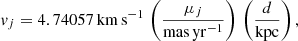 $$ \begin{aligned} v_{j} = 4.74057\,\mathrm{km\,s}^{-1}\, \left(\frac{\mu _{j}}{\mathrm{mas\,yr}^{-1}}\right)\, \left(\frac{d}{\mathrm{kpc}}\right), \end{aligned} $$