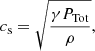 $$ \begin{aligned}&c_{\rm s} = \sqrt{\frac{\gamma P_{\mathrm{Tot} }}{\rho }}, \end{aligned} $$
