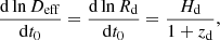 $$ \begin{aligned}&\frac{\mathrm{d}\ln D_{\rm eff}}{\mathrm{d}t_0} = \frac{\mathrm{d}\ln R_{\rm d}}{\mathrm{d}t_0} = \frac{H_{\rm d}}{1+z_{\rm d}} {,}\end{aligned} $$