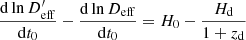 $$ \begin{aligned} \frac{\mathrm{d}\ln {D_{\rm eff}^\prime} }{\mathrm{d}t_0} - \frac{\mathrm{d}\ln D_{\rm eff}}{\mathrm{d}t_0} = H_0 - \frac{H_{\rm d}}{1+z_{\rm d}} \end{aligned} $$