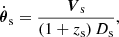 $$ \begin{aligned} \dot{\boldsymbol{\theta }}_{\rm s}&= \frac{\boldsymbol{V}_{\rm s}}{(1+z_{\rm s})\,D_{\rm s}} {,} \end{aligned} $$